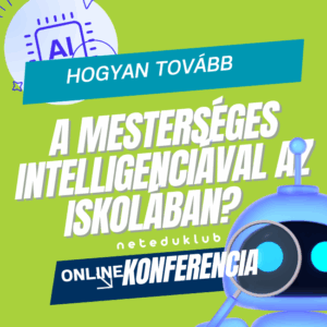Hogyan tovább a mesterséges intelligenciával az iskolában? - Online mini konferencia pedagógusoknak RÖGZÍTETT FELVÉTEL