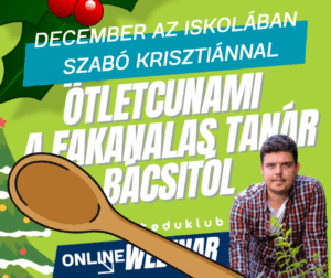 December az iskolában – kreatív ötletek és kevésbé ismert népszokások Szabó Krisztiántól