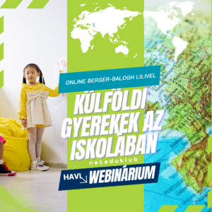 Külföldi gyerekek az iskolában WEBINÁRIUM Berger-Balogh Lilivel