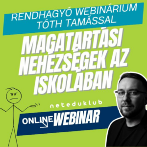 Magatartási nehézségek az iskolában - Webinárium Tóth Tamással